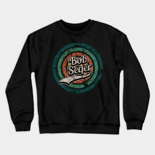 Bob Seger // Retro Circle Crack Vintage Crewneck Sweatshirt